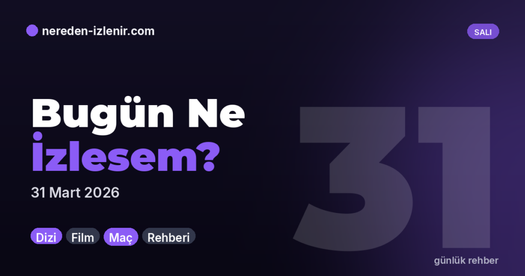 Bugün Ne İzlesem? — Günlük Rehber