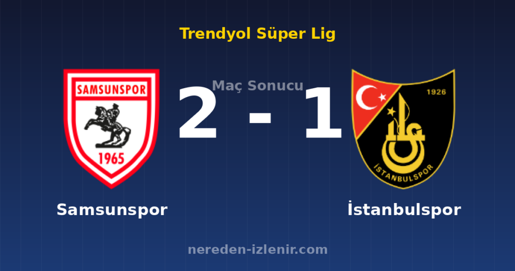 Samsunspor 2-1 İstanbulspor