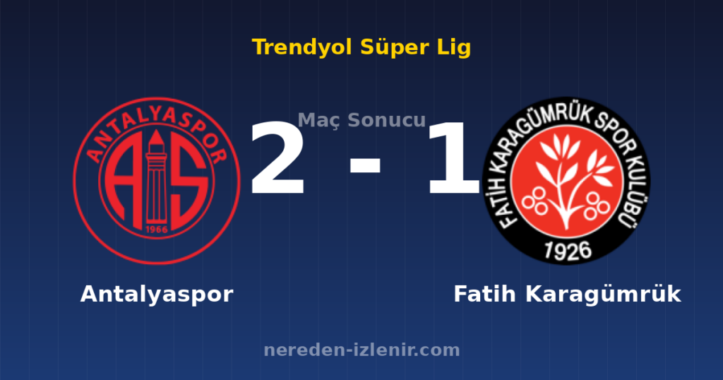 Antalyaspor 2-1 Fatih Karagümrük