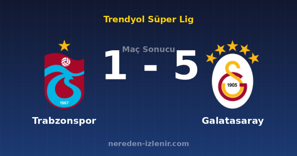 Trabzonspor 1-5 Galatasaray