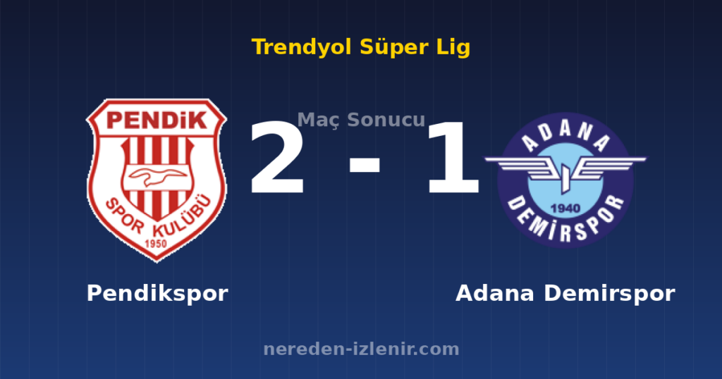 Pendikspor 2-1 Adana Demirspor