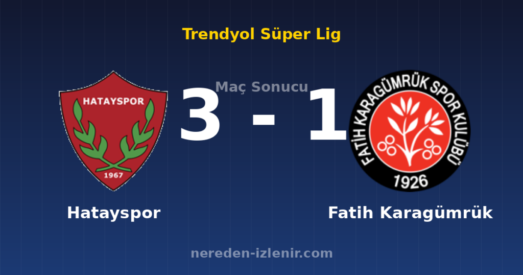 Hatayspor 3-1 Fatih Karagümrük