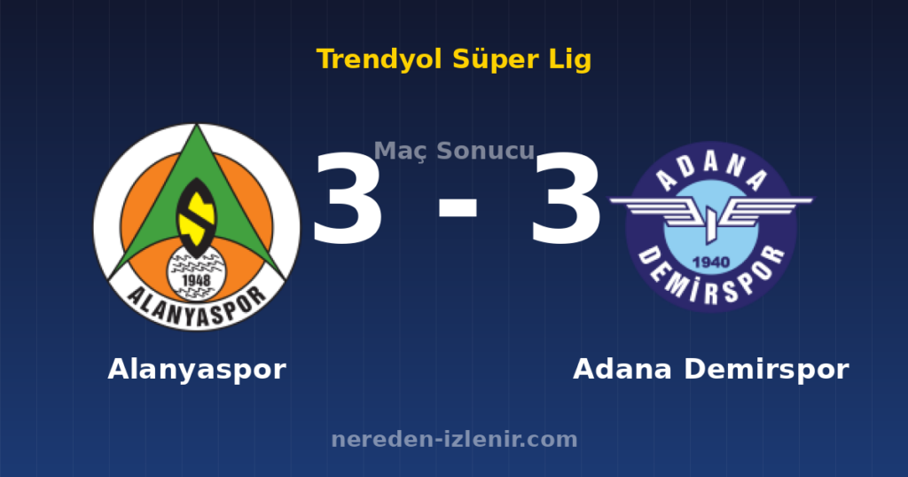 Alanyaspor 3-3 Adana Demirspor