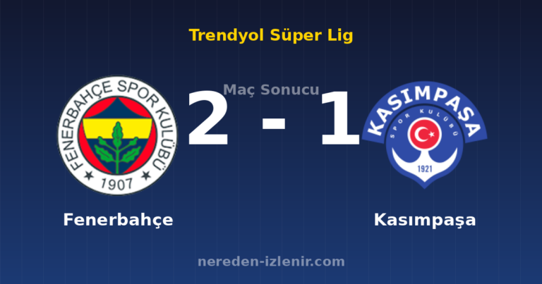 Fenerbahçe 2-1 Kasımpaşa