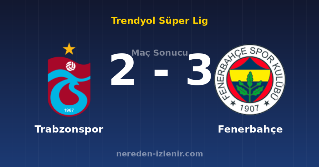 Trabzonspor 2-3 Fenerbahçe