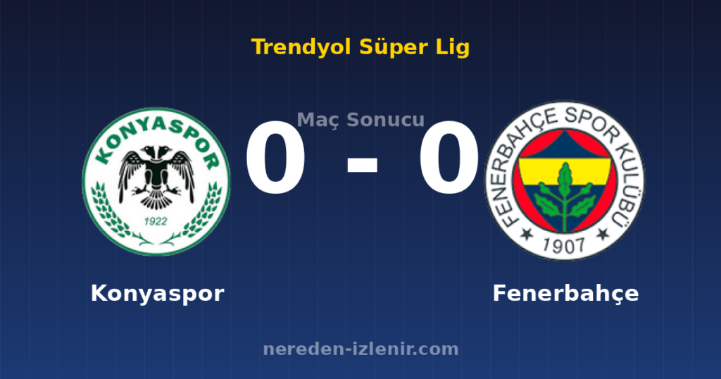 Konyaspor 0-0 Fenerbahçe