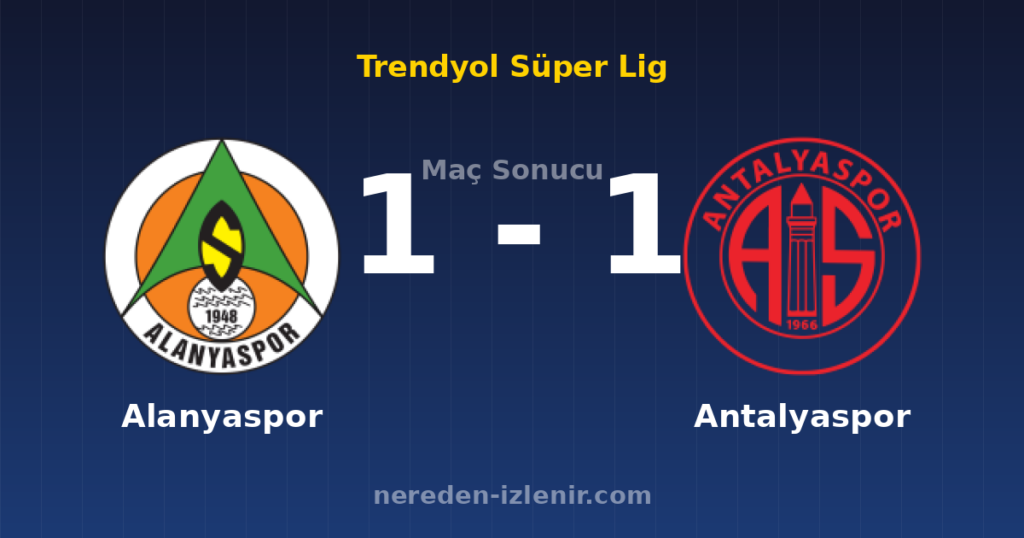 Alanyaspor 1-1 Antalyaspor