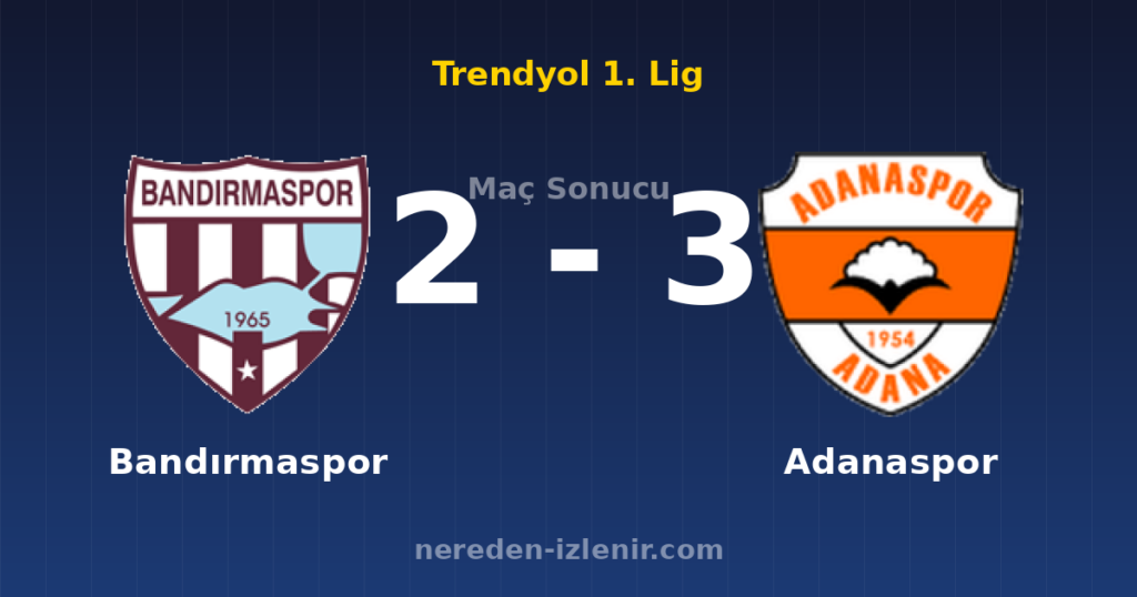 Bandırmaspor 2-3 Adanaspor