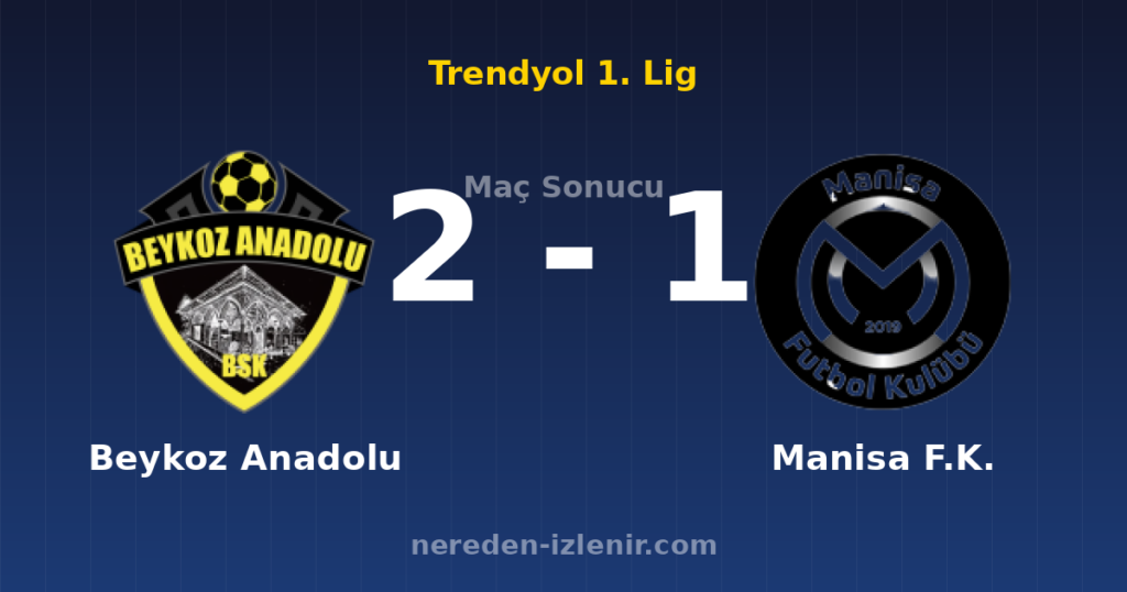 Beykoz Anadolu 2-1 Manisa F.K.