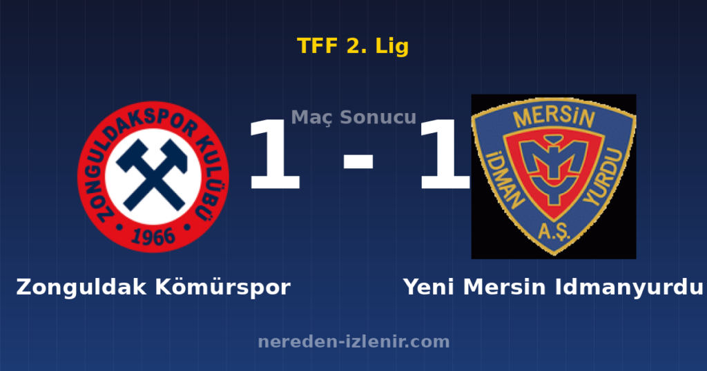 Zonguldak Kömürspor 1-1 Yeni Mersin Idmanyurdu