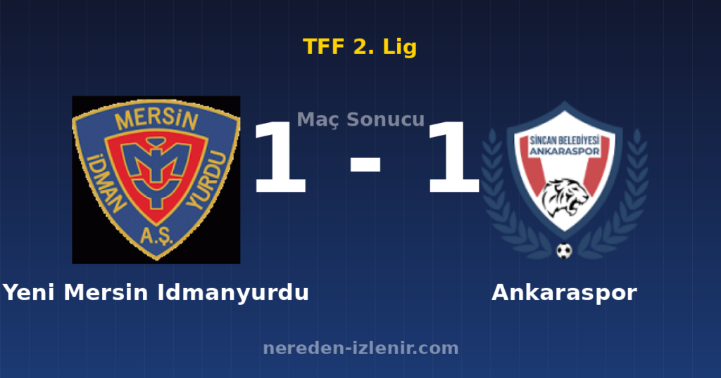 Yeni Mersin Idmanyurdu 1-1 Ankaraspor