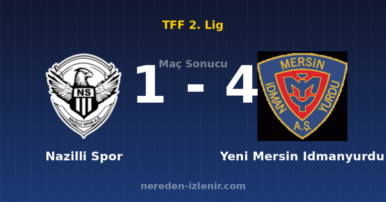 Nazilli Spor 1-4 Yeni Mersin Idmanyurdu
