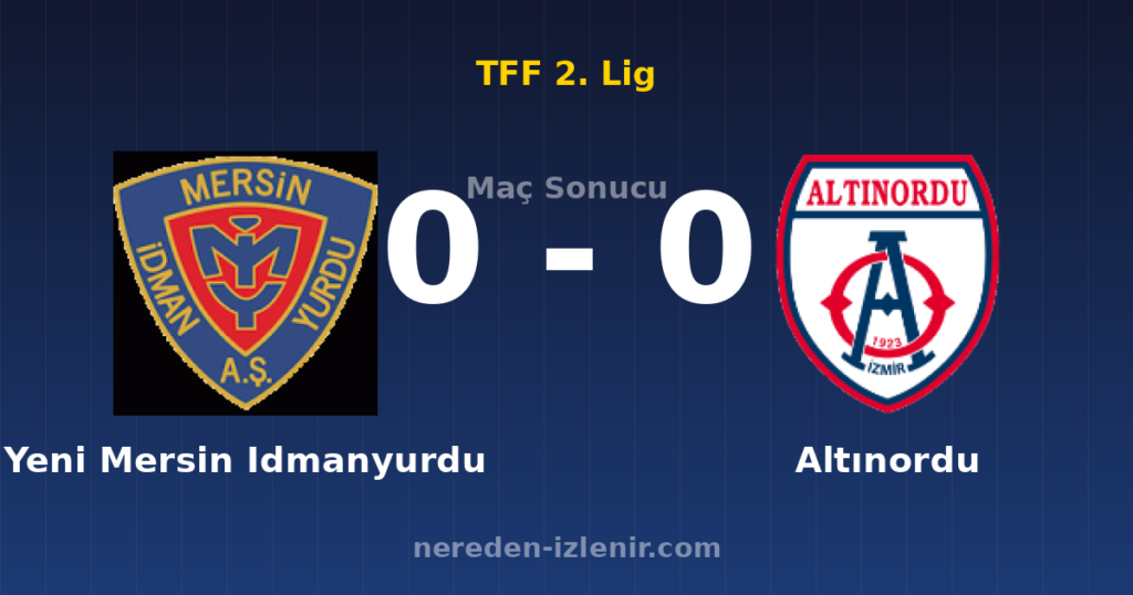 Yeni Mersin Idmanyurdu 0-0 Altınordu