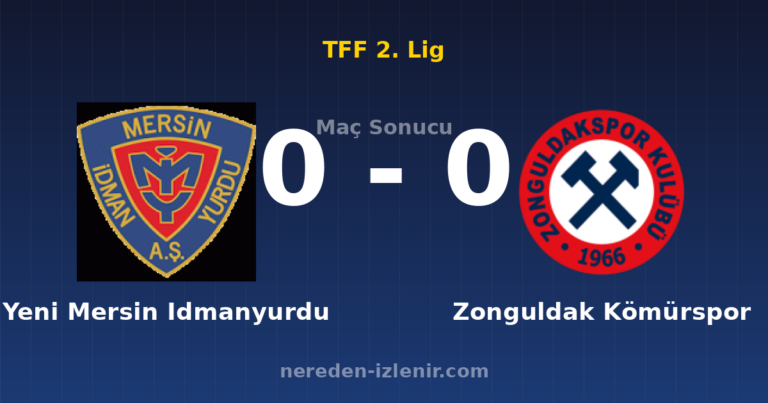 Yeni Mersin Idmanyurdu 0-0 Zonguldak Kömürspor