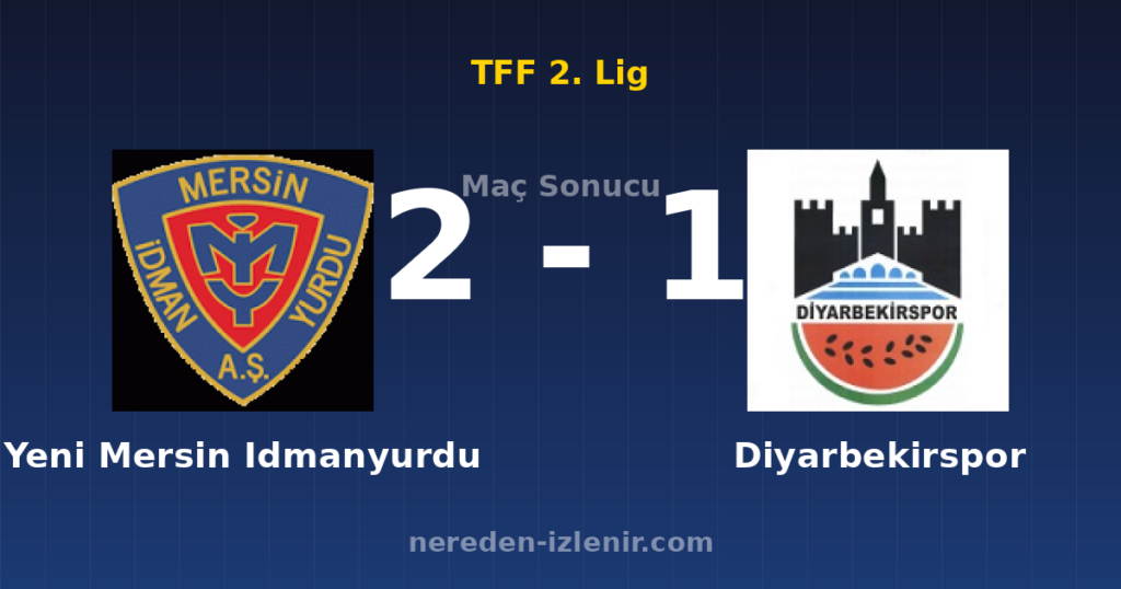 Yeni Mersin Idmanyurdu 2-1 Diyarbekirspor