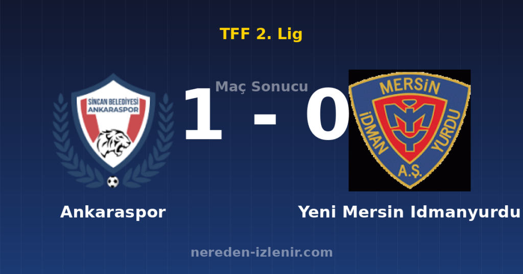 Ankaraspor 1-0 Yeni Mersin Idmanyurdu