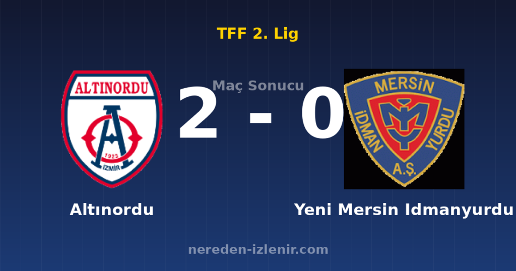 Altınordu 2-0 Yeni Mersin Idmanyurdu