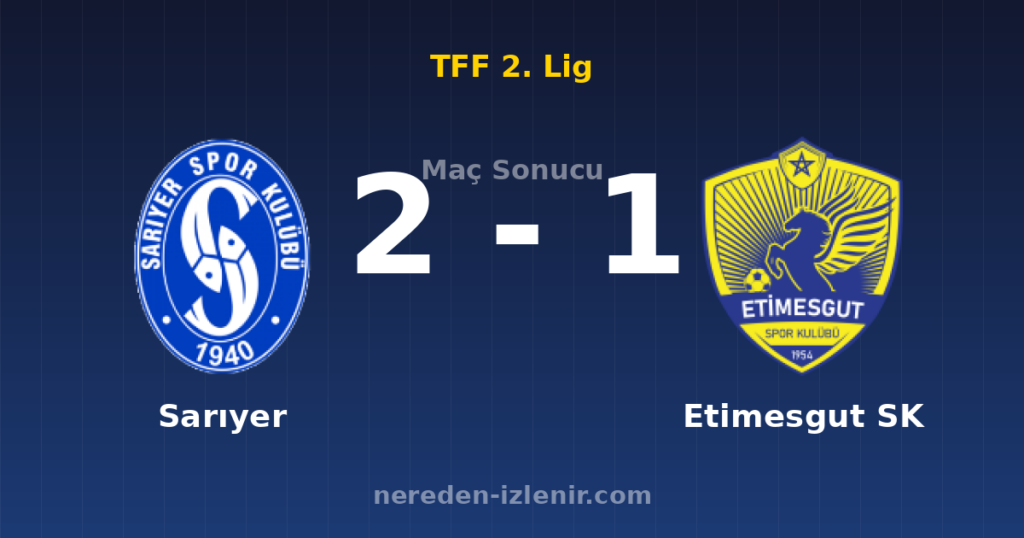 Sarıyer 2-1 Etimesgut SK