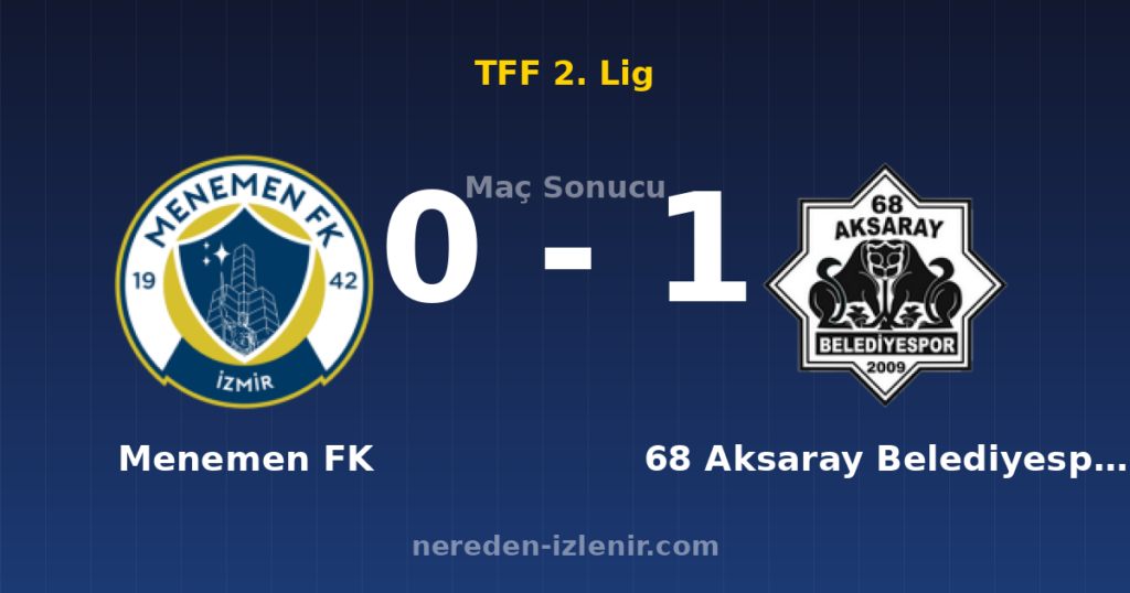 Menemen FK 0-1 68 Aksaray Belediyespor