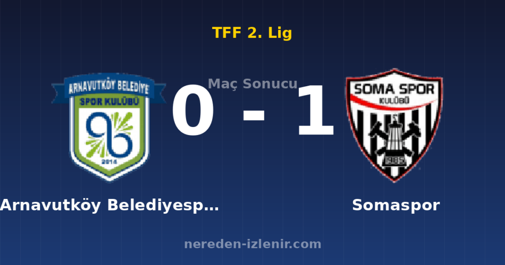 Arnavutköy Belediyespor 0-1 Somaspor