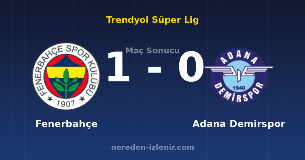 Fenerbahçe 1-0 Adana Demirspor