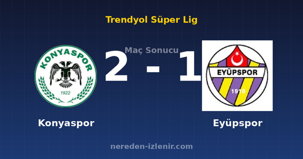 Konyaspor 2-1 Eyüpspor