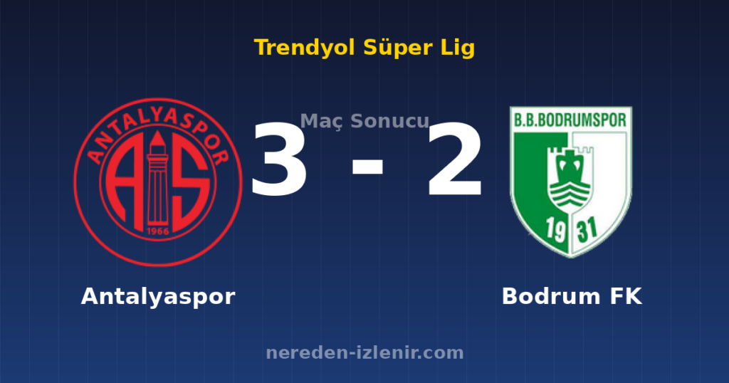 Antalyaspor 3-2 Bodrum FK