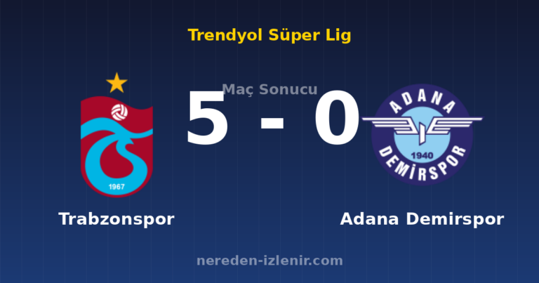 Trabzonspor 5-0 Adana Demirspor