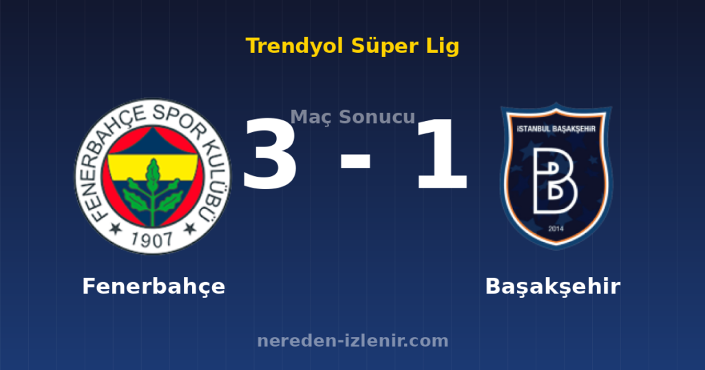 Fenerbahçe 3-1 Başakşehir