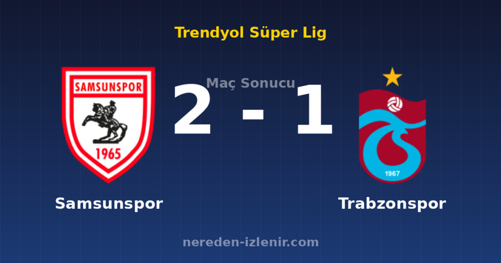 Samsunspor 2-1 Trabzonspor
