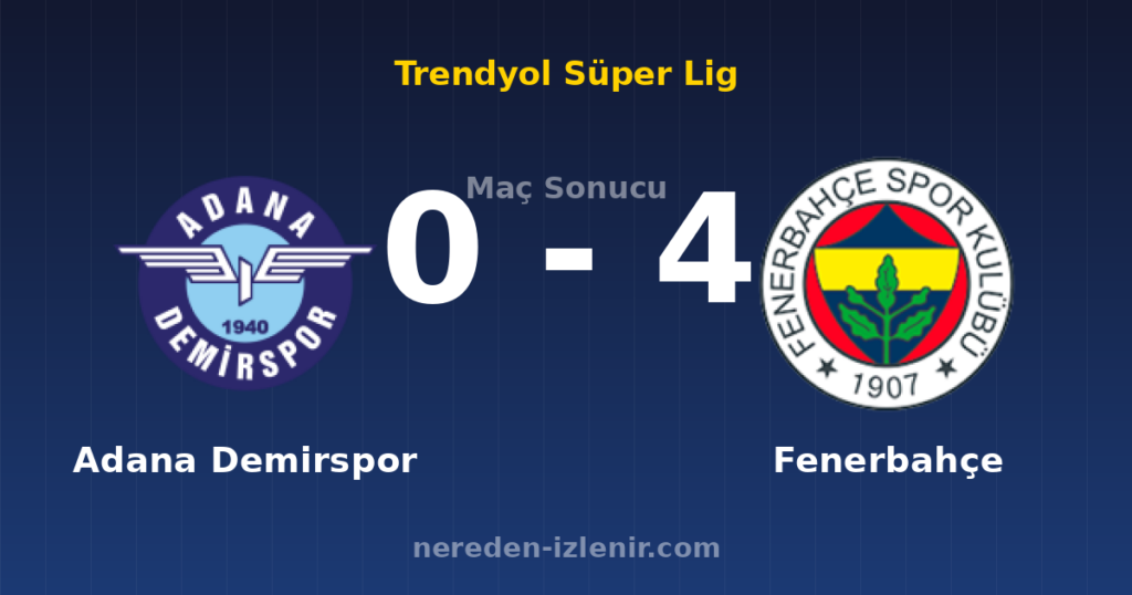 Adana Demirspor 0-4 Fenerbahçe