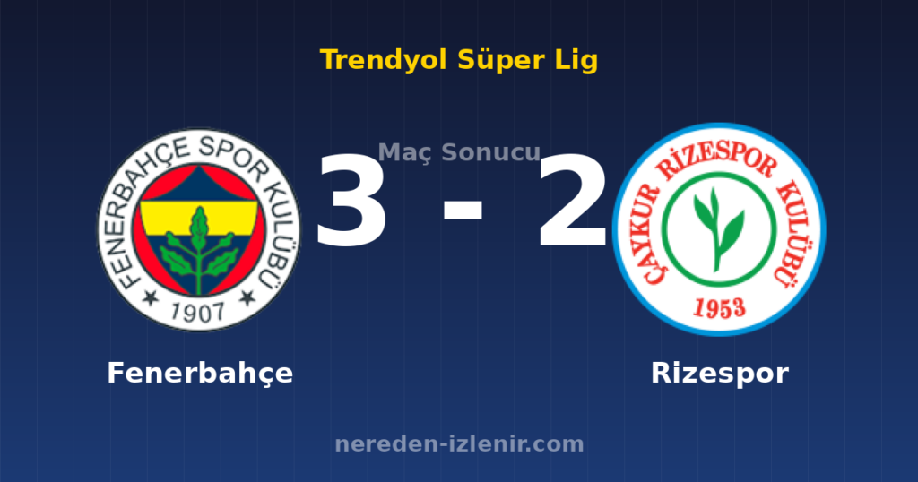 Fenerbahçe 3-2 Rizespor