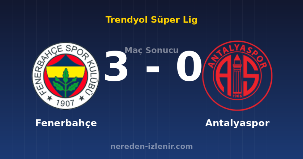 Fenerbahçe 3-0 Antalyaspor
