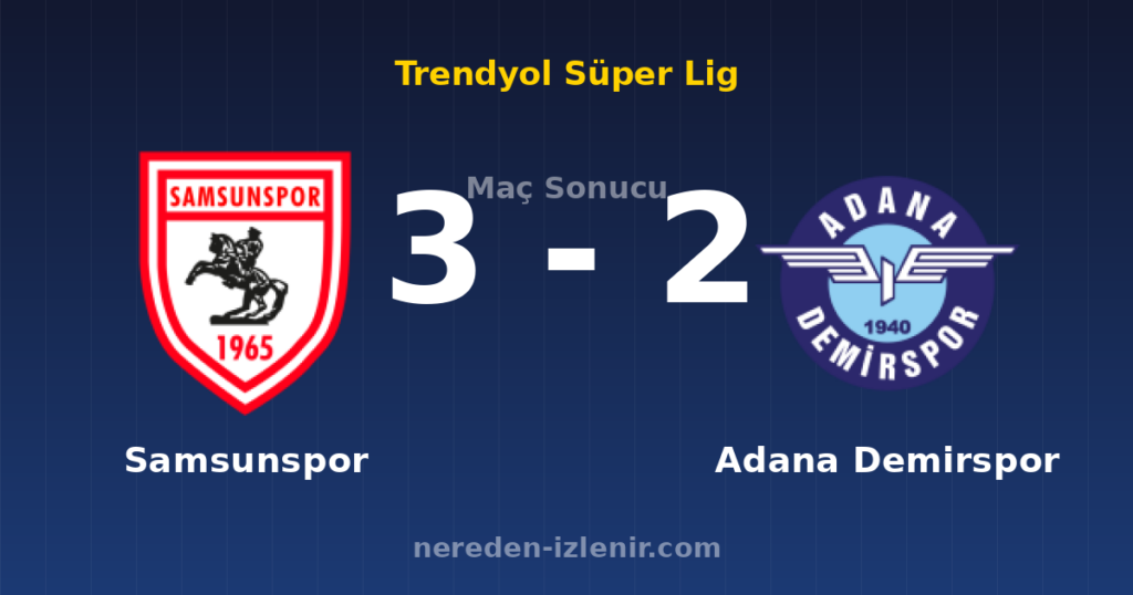 Samsunspor 3-2 Adana Demirspor