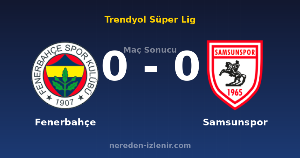 Fenerbahçe 0-0 Samsunspor