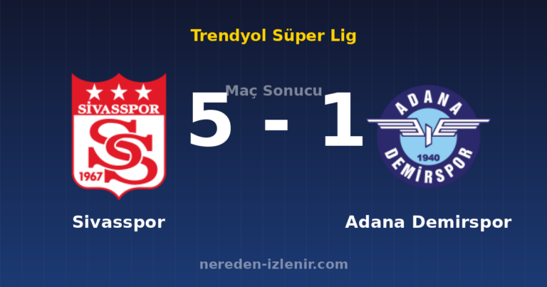 Sivasspor 5-1 Adana Demirspor