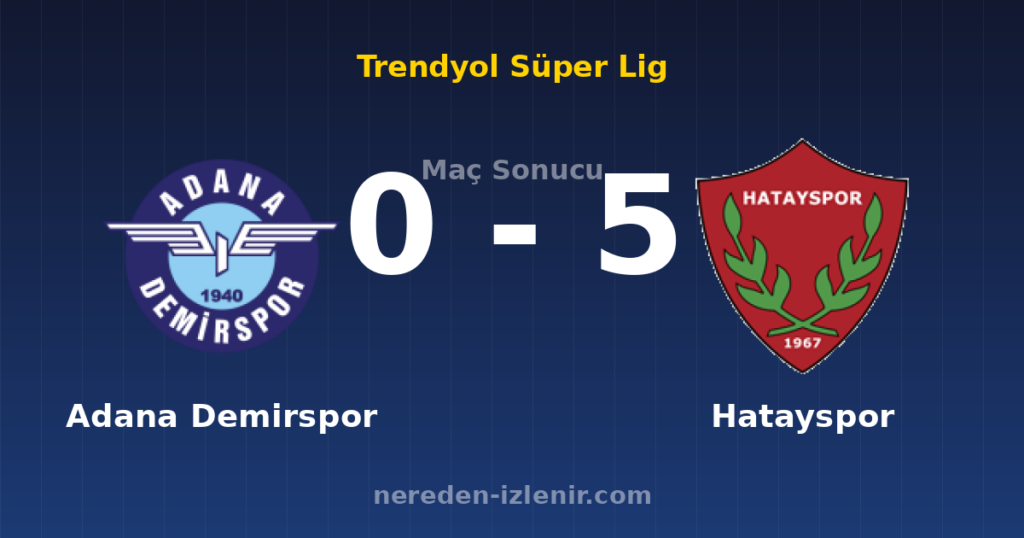 Adana Demirspor 0-5 Hatayspor