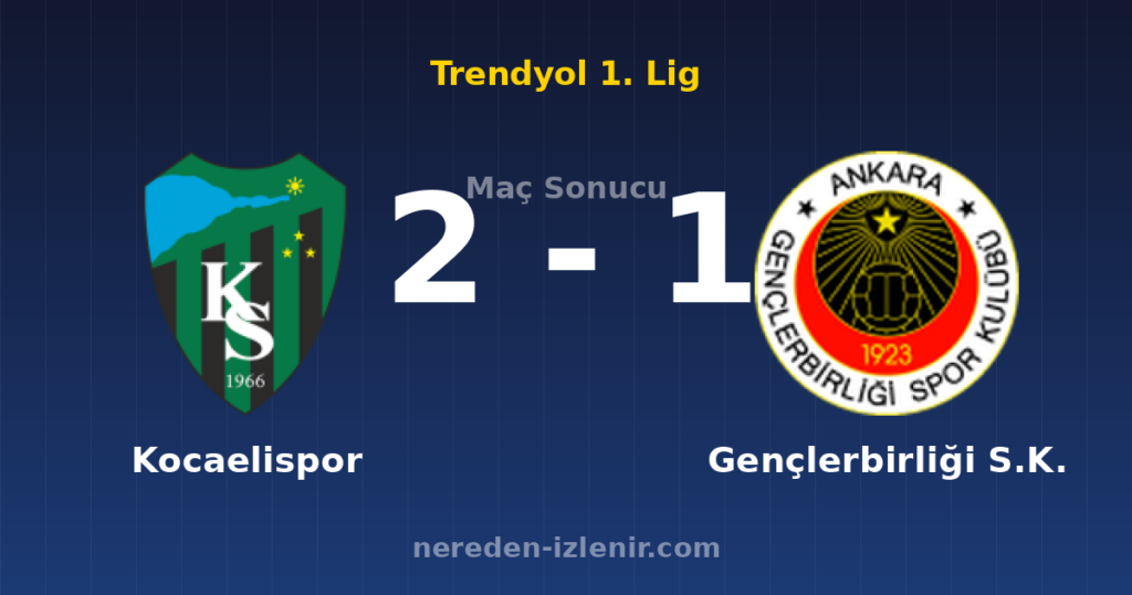 Kocaelispor 2-1 Gençlerbirliği S.K.