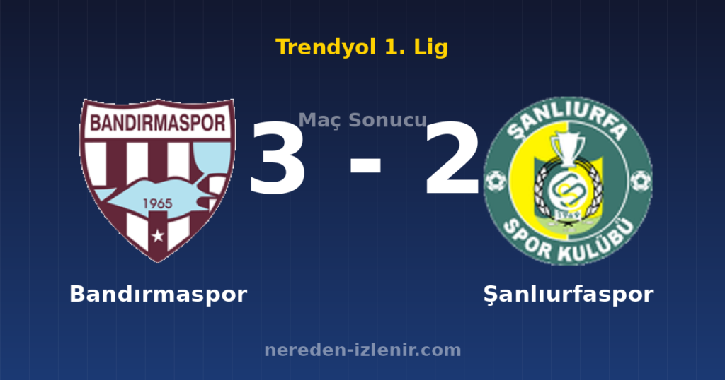 Bandırmaspor 3-2 Şanlıurfaspor
