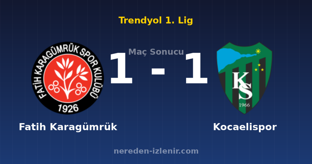 Fatih Karagümrük 1-1 Kocaelispor
