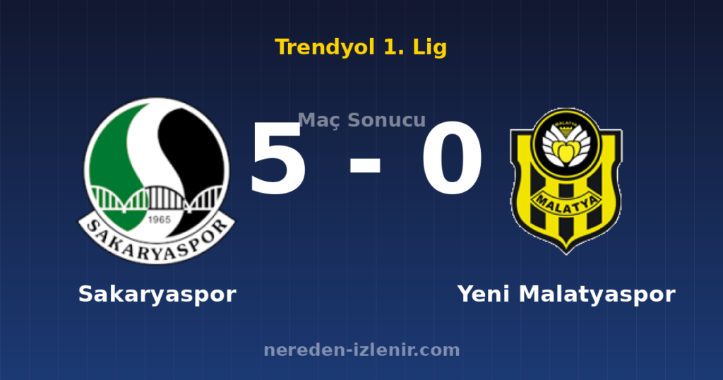 Sakaryaspor 5-0 Yeni Malatyaspor
