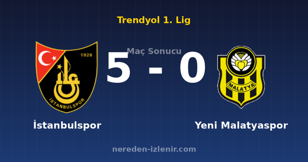 İstanbulspor 5-0 Yeni Malatyaspor