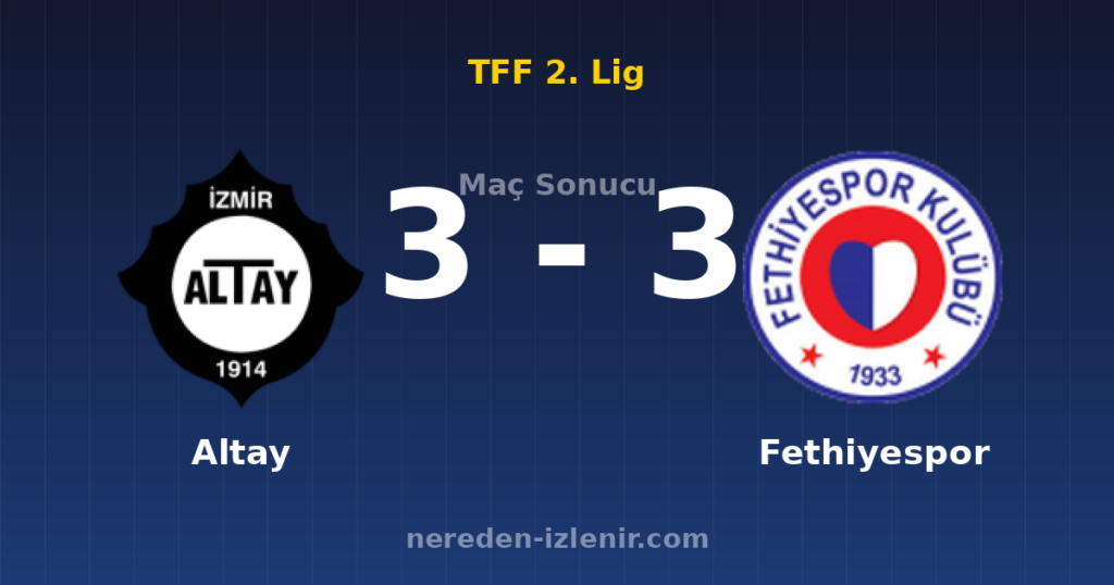 Altay 3-3 Fethiyespor