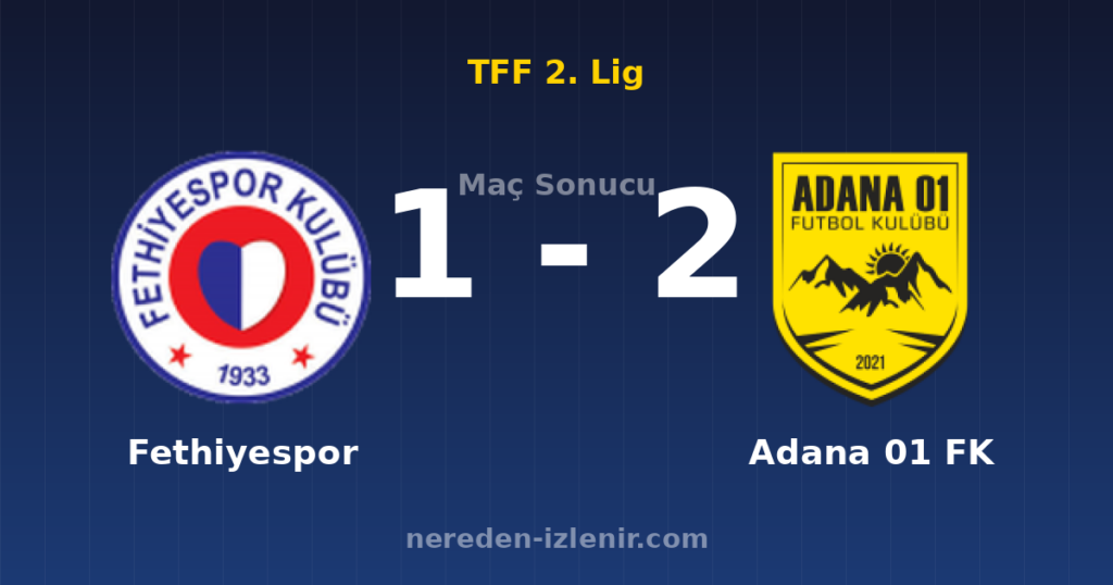Fethiyespor 1-2 Adana 01 FK