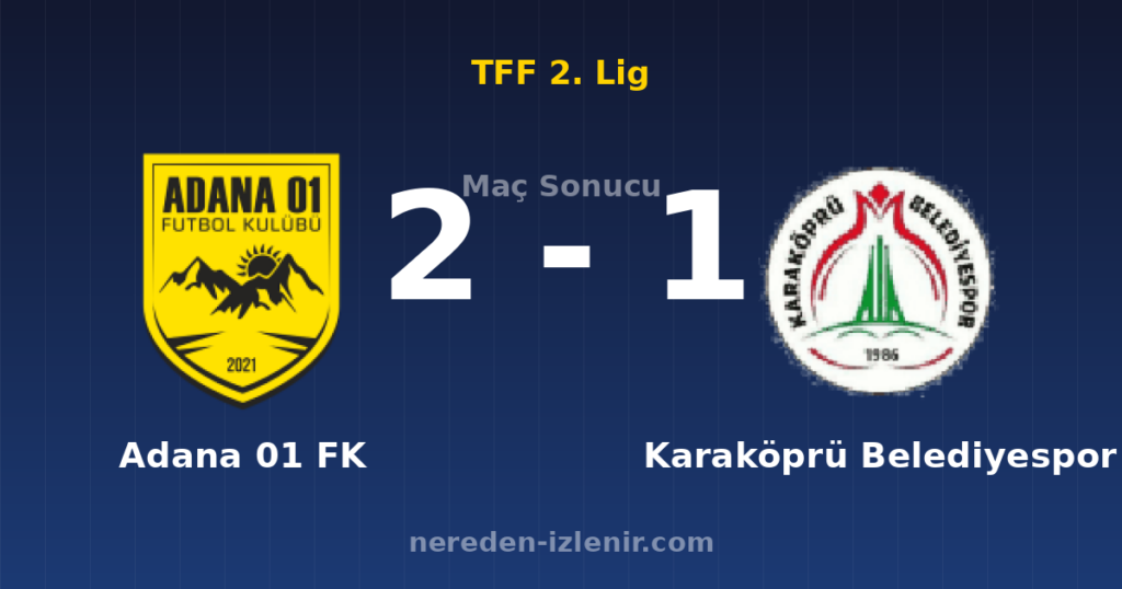Adana 01 FK 2-1 Karaköprü Belediyespor