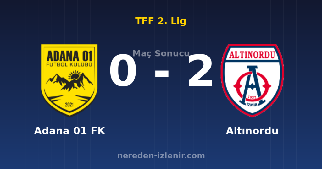 Adana 01 FK 0-2 Altınordu