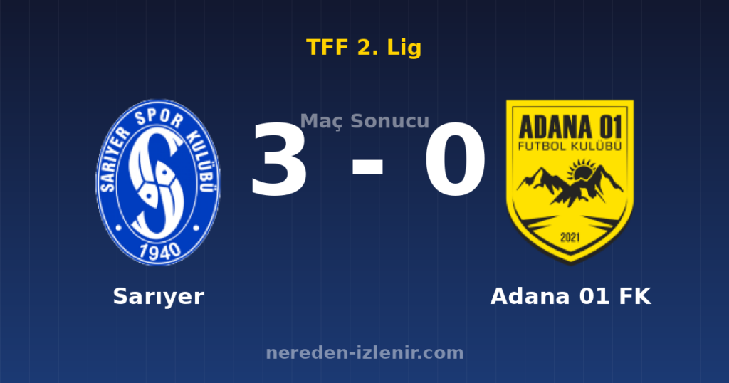 Sarıyer 3-0 Adana 01 FK