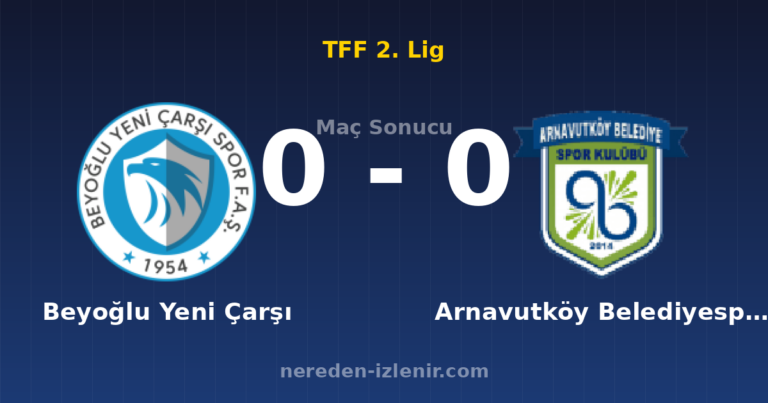 Beyoğlu Yeni Çarşı 0-0 Arnavutköy Belediyespor