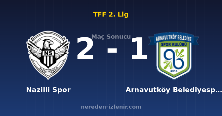 Nazilli Spor 2-1 Arnavutköy Belediyespor