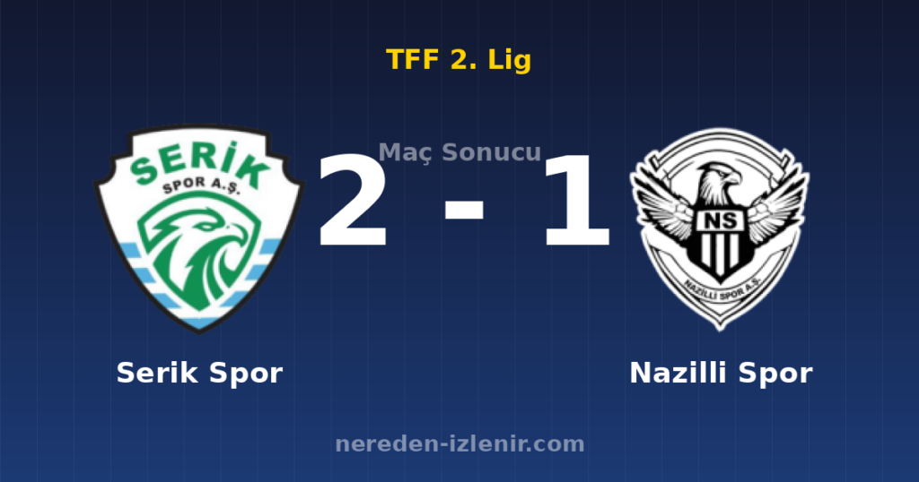 Serik Spor 2-1 Nazilli Spor